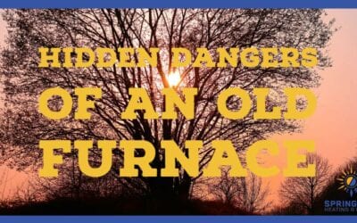 Hidden Dangers of an Old Furnace