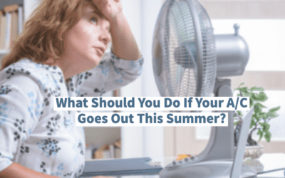 What Should You Do If Your A/C Goes Out This Summer? 